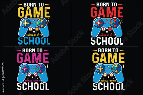 born to  game gaming t shirt gaming quotes t shirt Gamer t shirt Design