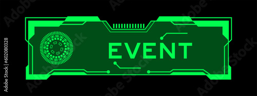 Green color of futuristic hud banner that have word event on user interface screen on black background