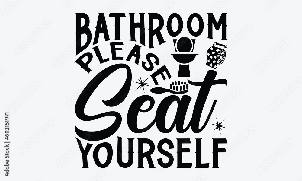 Vecteur Stock Bathroom Please Seat Yourself Bathroom svg typography t