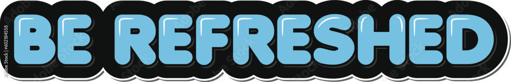 A lettering design of an inspirational quote about feeling refreshed A lettering design of an inspirational quote about feeling refreshed