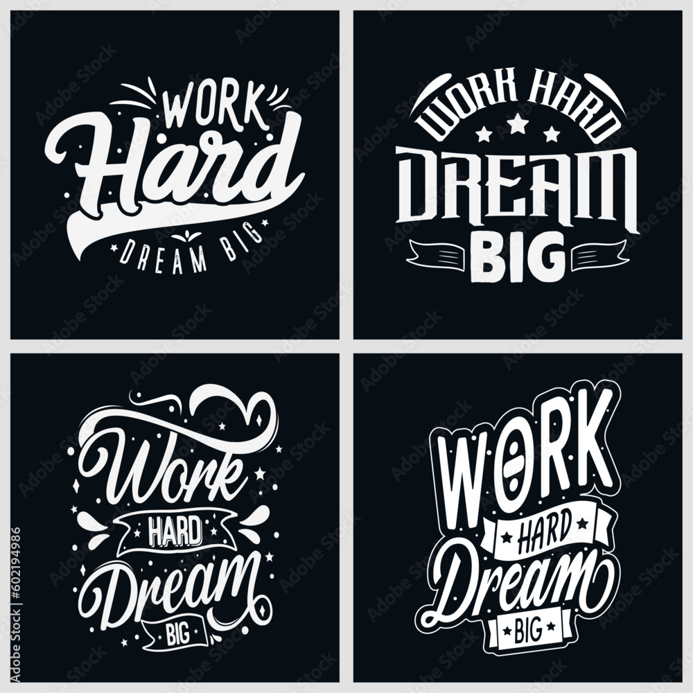 Work hard dream big typography t-shirt design,typography or lettering and trendy quote or hand drawn lettering graphic
