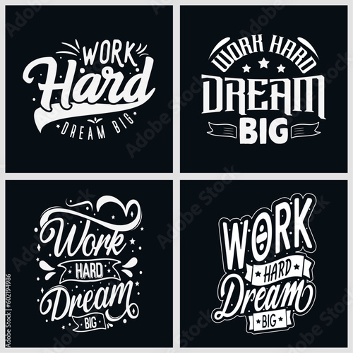 Work hard dream big typography t-shirt design typography or lettering and trendy quote or hand drawn lettering graphic