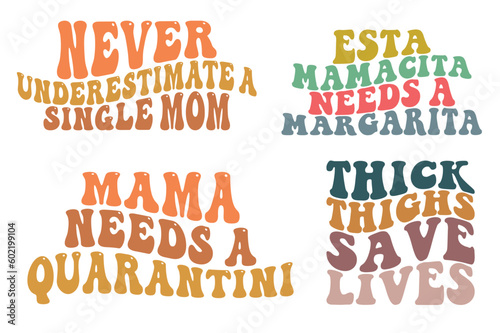 Never underestimate single mom, ESTA mamacita needs margarita, mama need a quarantine, thick thighs save lives SVG bundle t-shirt, Wavy T-shirt