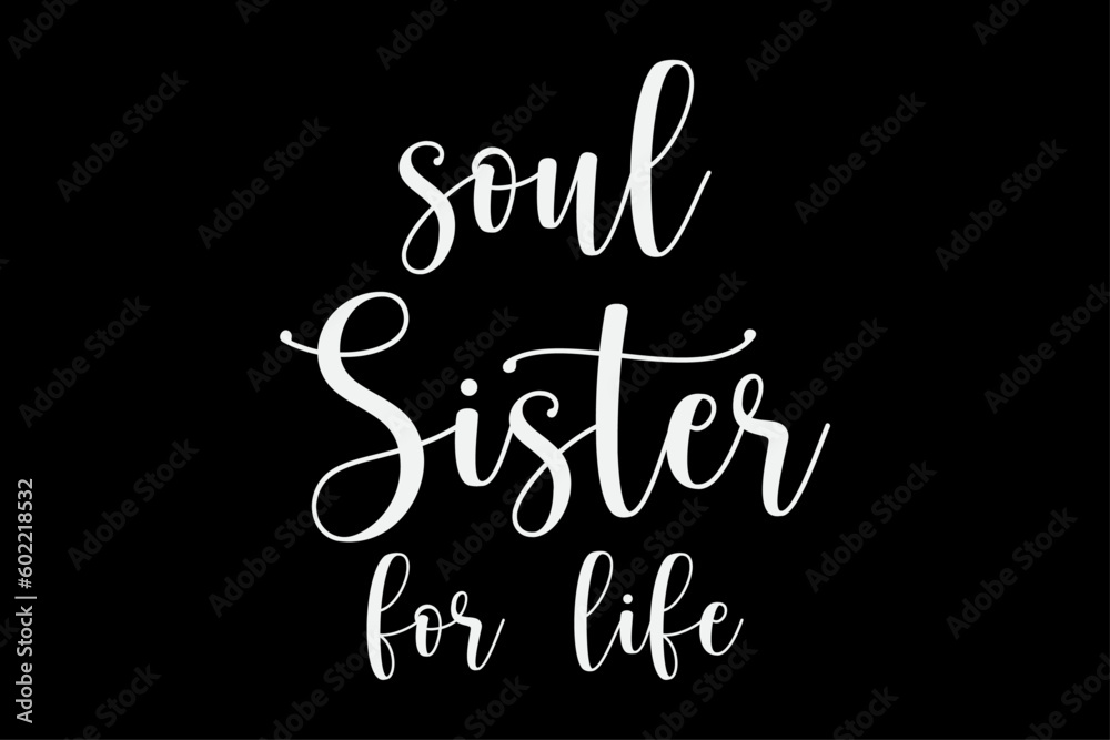 Soul Sister for Life T-Shirt Design