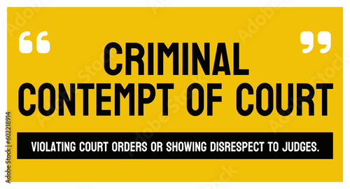 Criminal Contempt of Court - Violation of a court order that can result in penalties or imprisonment.