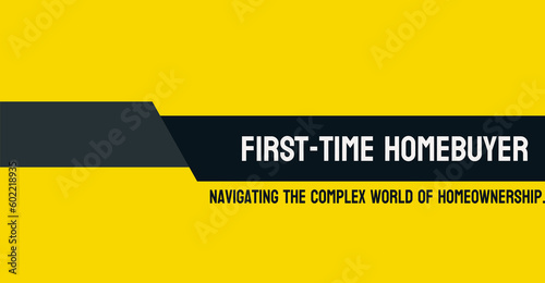 FIRST-TIME HOMEBUYER - A person buying a home for the first time.