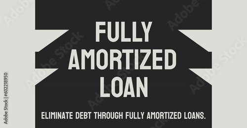 Fully Amortized Loan: Loan with payments that fully pay off the principal.