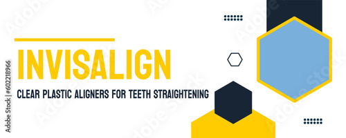 INVISALIGN - a type of clear teeth aligner