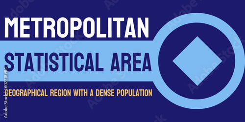 MSA Metropolitan Statistical Area: Geographic region defined by the U.S. Census Bureau.