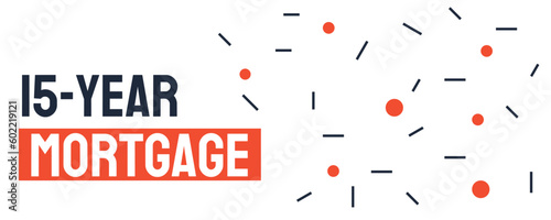15-year Mortgage - a mortgage with a 15-year term