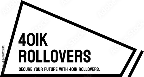 401k Rollovers - transferring retirement funds to a different account photo