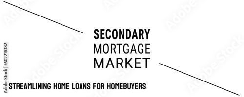 Secondary Mortgage Market: The market where mortgages are bought and sold.