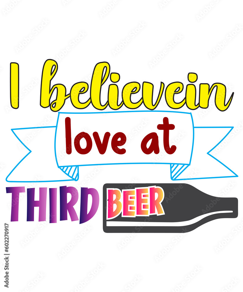 I Believein Love At Third Beer