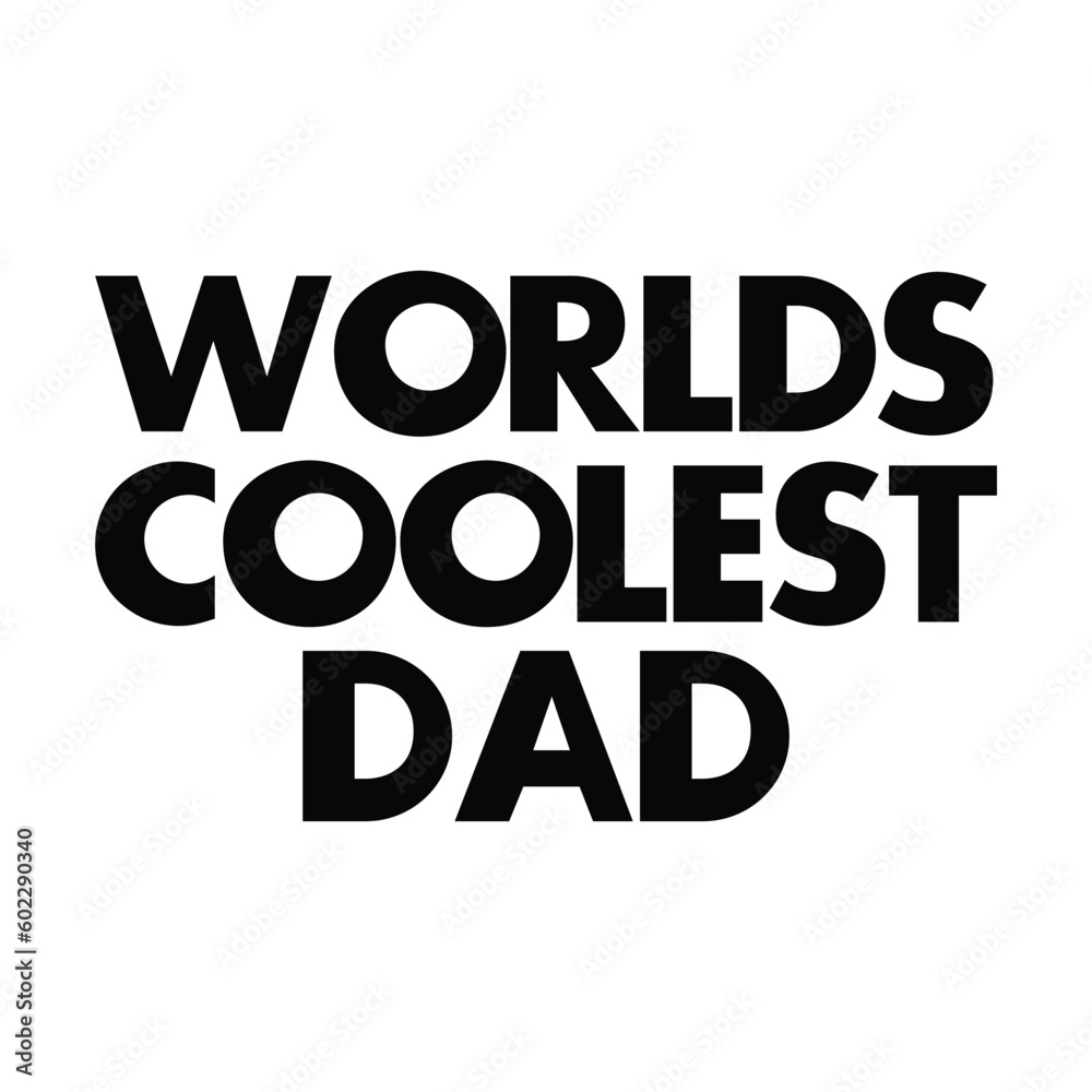 Worlds coolest dad, Fathers day greeting t-shirt, Typography design template for poster, banner, gift card, t shirt print, label, badge. Retro vintage style. Vector illustration.