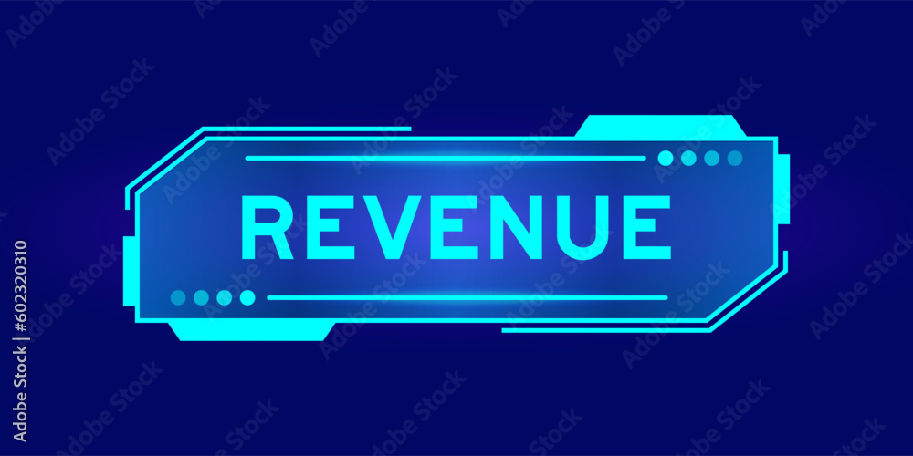 Futuristic hud banner that have word revenue on user interface screen on blue background Futuristic hud banner that have word revenue on user interface screen on blue background