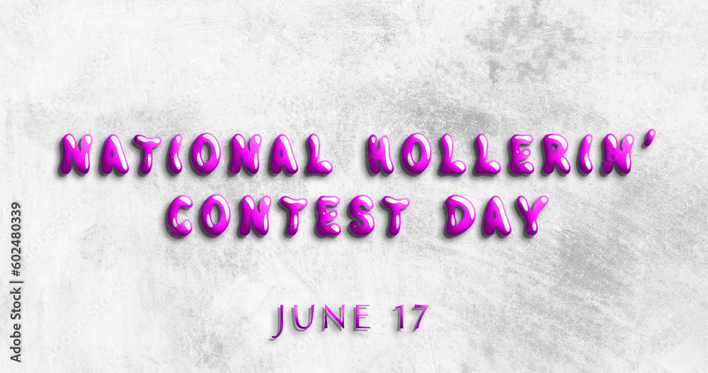 Happy National Hollerin’ Contest Day, June 17. Calendar of May Water Text Effect, design Happy National Hollerin’ Contest Day, June 17. Calendar of May Water Text Effect, design