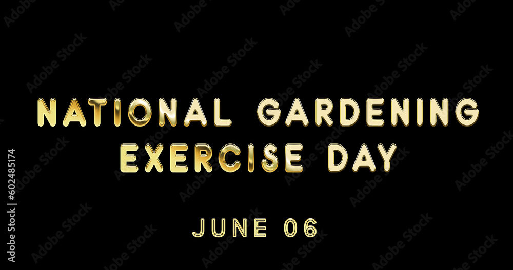 Happy National Gardening Exercise Day, June 06. Calendar of June Gold Text Effect, design