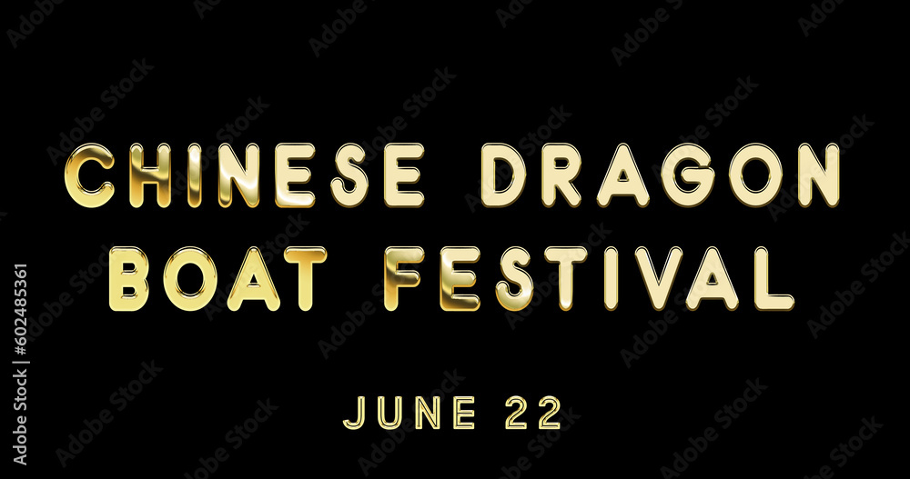 Happy Chinese Dragon Boat Festival, June 22. Calendar of June Gold Text Effect, design Happy Chinese Dragon Boat Festival, June 22. Calendar of June Gold Text Effect, design