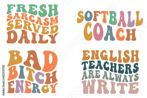 Fresh sarcasm served daily, softball coach, bad bitch energy, English teachers are always writing wavy SVG T-shirt design