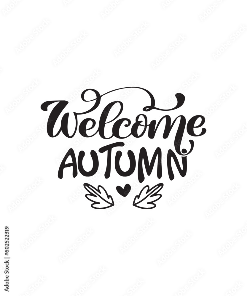 Welcome Autumn-Thanksgiving SVG , Fall vector Bundle, Autumn quotes bundle , cute fall Designs, Autumn Bundle, Silhouette, PNG