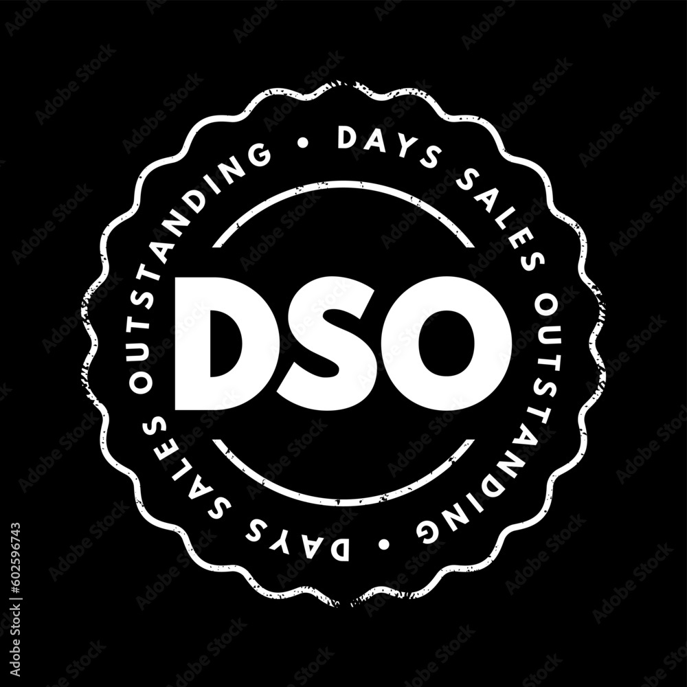 DSO Days Sales Outstanding - measure of the average number of days that it takes for a company to collect payment after a sale has been made, acronym text concept stamp - obrazy, fototapety, plakaty 