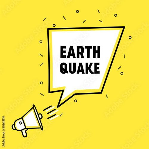 Earth quake. Speech bubble icon with megaphone. Banner template. vector illustration.