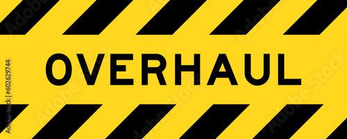 Yellow and black color with line striped label banner with word overhaul