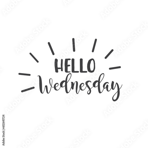 Hello Wednesday - inspirational lettering design for posters.