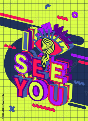 Enigmatic Gaze: Optical Illusion Eye Poster. This captivating vector poster showcases an eye with a gushing pupil as an optical illusion "I See You" with vibrant colors and geometric shapes.