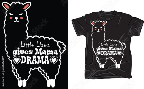 little Llama give Mama, Mama Llama , Ain’t Got Time for Your Drama , Funny Mom