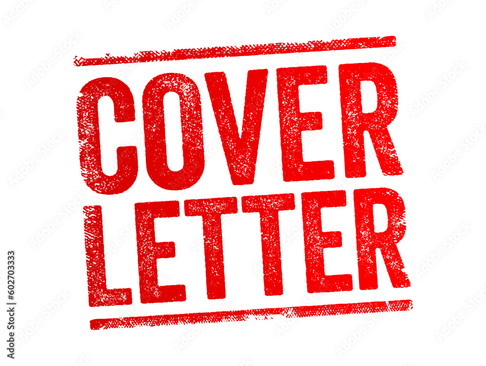 Cover Letter - document that accompanies your resume when applying for a job, text concept stamp Cover Letter - document that accompanies your resume when applying for a job, text concept stamp