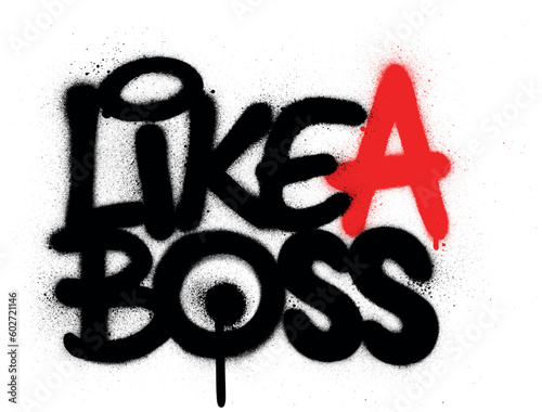 graffiti like a boss text sprayed in black over white