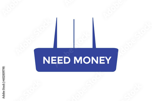 need money vectors, sign, level bubble speech need money
