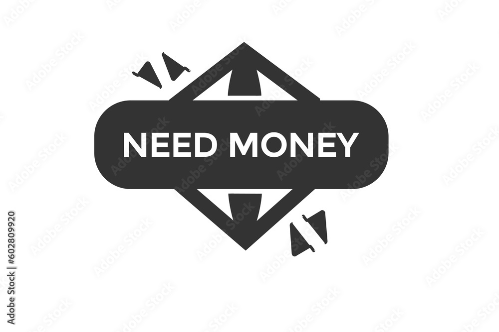 need money vectors, sign, level bubble speech need money
need money vectors, sign, level bubble speech need money