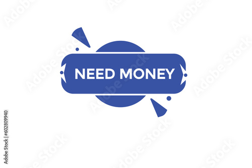 need money vectors, sign, level bubble speech need money
