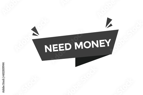 need money vectors, sign, level bubble speech need money
