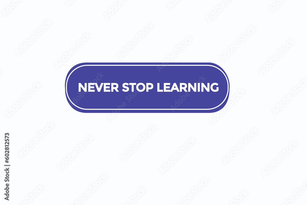 never stop learning vectors, sign, level bubble speech never stop learning
never stop learning vectors, sign, level bubble speech never stop learning