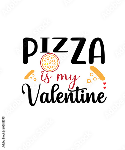 pizza is my valentine