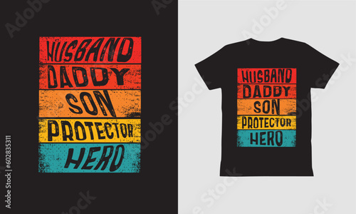Husband daddy son protector hero -Retro Vintage T-shirt Designs template, Vintage typography design,
