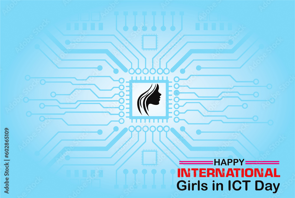 Happy International Girls in ICT Day. Greeting card, banner and poster with chip image to create awareness on the need for more girls and women in the ICT.