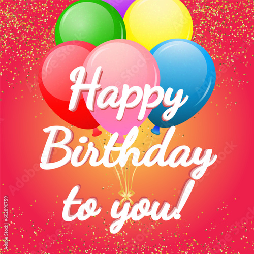 Happy Birthday to You! Festive card with voluminous balloons, sparkles and an inscription. 3 D. Vector illustration.