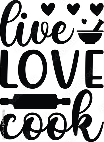 Live love cook, BBQ illustration vector typography t-shirt design, Kitchen SVG Design Bundle, Cooking T-shirt Design, Baking SVG Design Bundle, Kitchens SVG Cut Files Bundle 