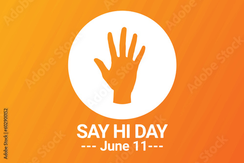 Say Hi Day Vector Illustration. June 11. Suitable for greeting card, poster and banner