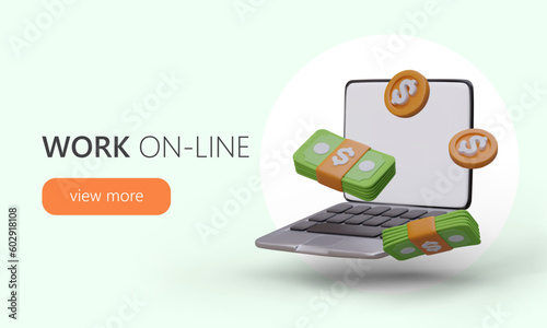 Online work. 3D laptop, coins, bundles of banknotes. Work of freelancer. Modern way of earning money through Internet. Labor exchange. Remote employment. Advertising remote ways of earning