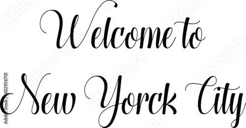 Welcome to New york city text sign illustration on white background