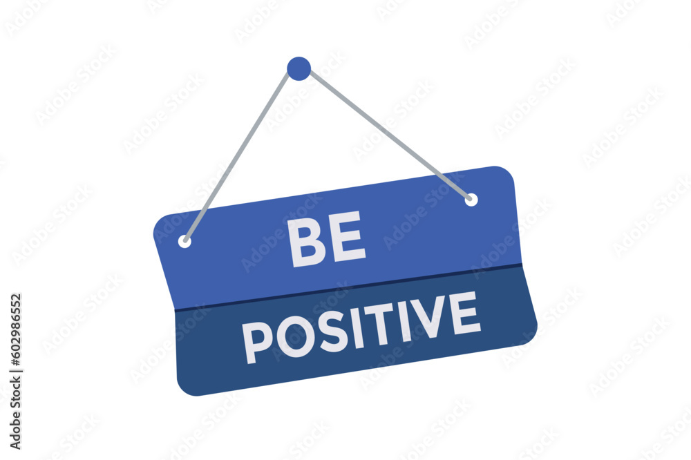 Be positive button web banner templates. Vector Illustration 