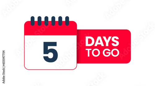 Five Days to go, 5 Days left icon, 5 days to go vector on white background, Transparent date  photo