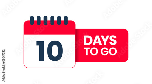 Ten Days to go, 10 Days left icon, 10 days to go vector on white background, date transparent photo