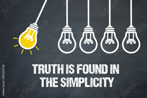 Truth is found in the simplicity 