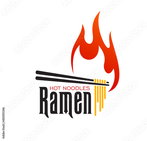 Hot ramen noodles icon, vector food of japanese and chinese cuisine. Asian chopsticks with wheat and egg noodle pasta, red fire and flames. Ramen noodle soup dish isolated sign for oriental cuisine